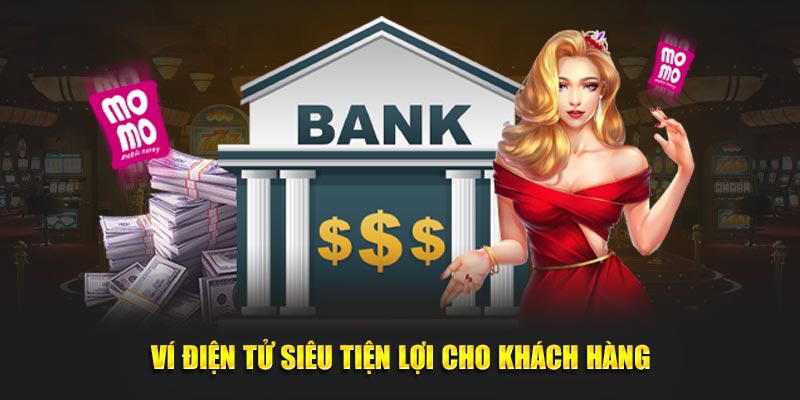 Ví điện tử siêu tiện lợi cho khách hàng